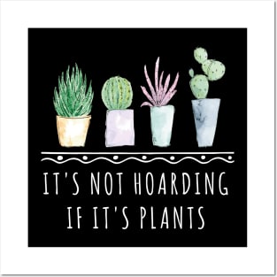 It's Not Hoarding If It's Plants funny gardening shirt Posters and Art